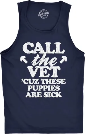 Mens Fitness Tank Call The Vet Cuz These Puppies are Sick Tanktop Funny Guns Muscles Shirt